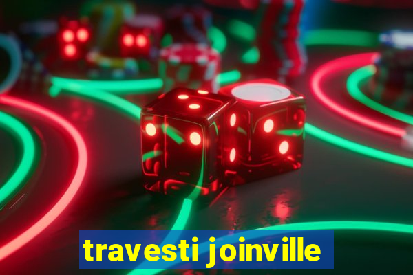 travesti joinville
